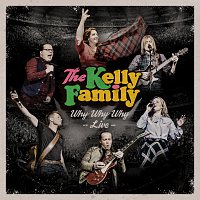The Kelly Family – Why Why Why - Live