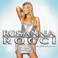 Rosanna Rocci – Das Fuehlt Sich Gut An