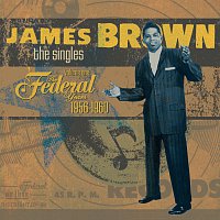 James Brown – The Singles: 1956-1960 The Federal Years
