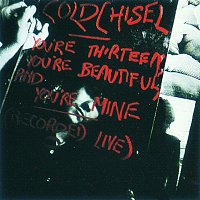 Cold Chisel – You're Thirteen, You're Beautiful And You're Mine