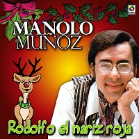 Manolo Munoz – Rodolfo El Nariz Roja
