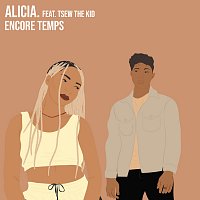 Alicia., Tsew The Kid – Encore temps