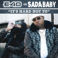E-40, Sada Baby – It's Hard Not To