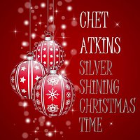 Chet Atkins – Silver Shining Christmas Time