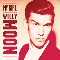 Willy Moon – My Girl [Hostage Remix]
