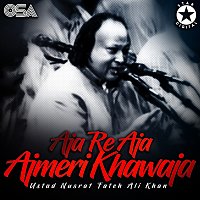 Nusrat Fateh Ali Khan – Aja Re Aja Ajmeri Khawaja