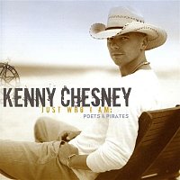 Kenny Chesney – Just Who I Am: Poets & Pirates