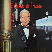 Osvaldo Fresedo y su Orquesta Típica – El Sonido de Fresedo