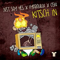 Jvst Say Yes, Hydraulix, Oski – Kitsch In