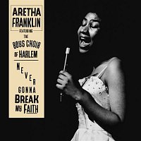 Aretha Franklin, The Boys Choir Of Harlem – Never Gonna Break My Faith
