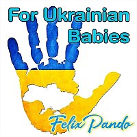 Felix Pando – For Ukrainian Babies
