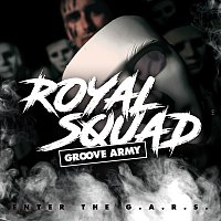 Groove Army - Royal Squad – Enter the G.A.R.S. FLAC