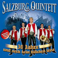 Salzburg Quintett – 30 Jahre und noch kein biszchen leise