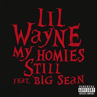 Lil Wayne, Big Sean – My Homies Still