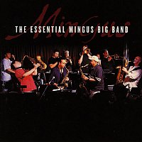 Mingus Big Band – The Essential Mingus Big Band