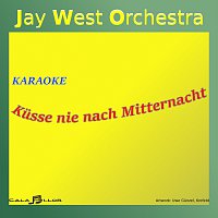 Jay West orchestra – Kusse nie Nach Mitternacht