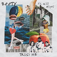 B00TY, Kill Nigel – Trust Me
