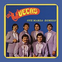 Los Muecas – Oye María - Dímelo