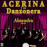 Acerina Y Su Danzonera – Almendra