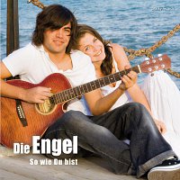 Die Engel – So wie Du bist
