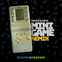 DJ Batata, DJ Evolucao – Montagem Mini Game