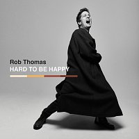 Rob Thomas – Hard To Be Happy