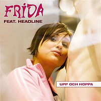 Frida, Headline – Upp och hoppa