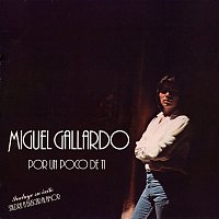 Miguel Gallardo – Por un poco de ti