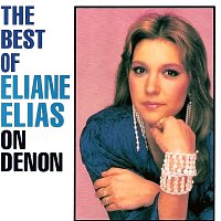 Eliane Elias – The Best Of Eliane Elias On Denon