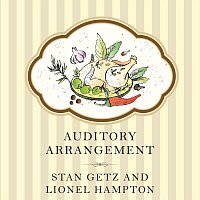 Stan Getz, Lionel Hampton – Auditory Arrangement