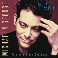 Michael Feinstein – Michael & George: Feinstein Sings Gershwin