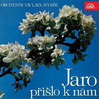 Orchestr Václava Hybše – Jaro přišlo k nám