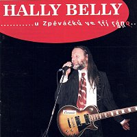 Hally Belly – U Zpěváčků ve tři ráno