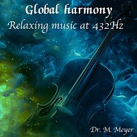 Dr. Martin Meyer – Global Harmony Relaxing Music at 432Hz with Soothing Nature Melodies and Gentle Ocean Ambience for Yoga, Deep Relaxation and Stress Relief