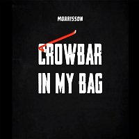 Morrisson – Crowbar In My Bag