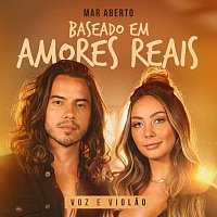 MAR ABERTO – Baseado Em Amores Reais [Voz e Violao]