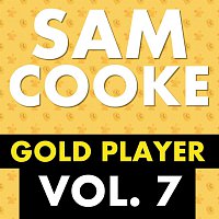 Sam Cooke – Gold Player Vol. 7