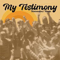 Maranatha! Music – My Testimony