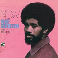 Bobby Hutcherson – Now!