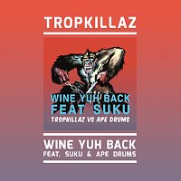 Tropkillaz, Ape Drums, Suku – Wine Yuh Back