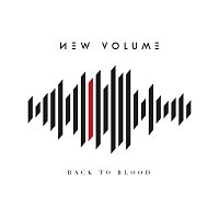 New Volume – Back To Blood [Pt. 1]