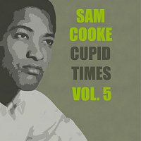 Sam Cooke – Cupid Times Vol. 5