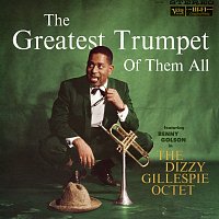 Dizzy Gillespie Octet, Benny Golson – The Greatest Trumpet Of Them All