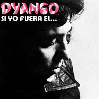 Dyango – Si Yo Fuera El...