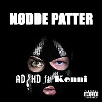 ADHD, Kenni – Nodde Patter