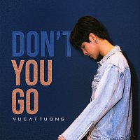 Vu Cat Tuong – Don't You Go
