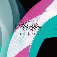Hilcrhyme – Yoridokoro