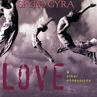 Spyro Gyra – Love & Other Obsessions