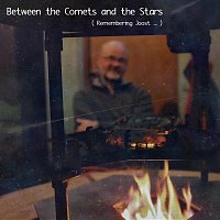 Přední strana obalu CD Between the Stars and Comets (Remembering Joost)