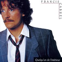 Francis Cabrel – Quelqu'un de l'intérieur (Remastered)
